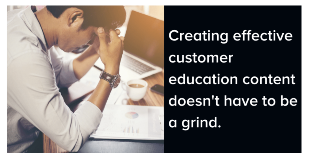 Creating effective customer education content