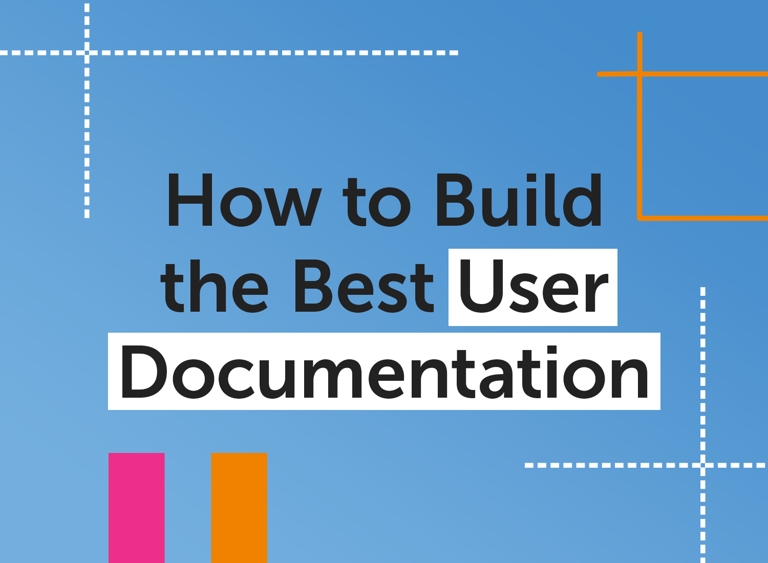 How to Build the Best User Documentation