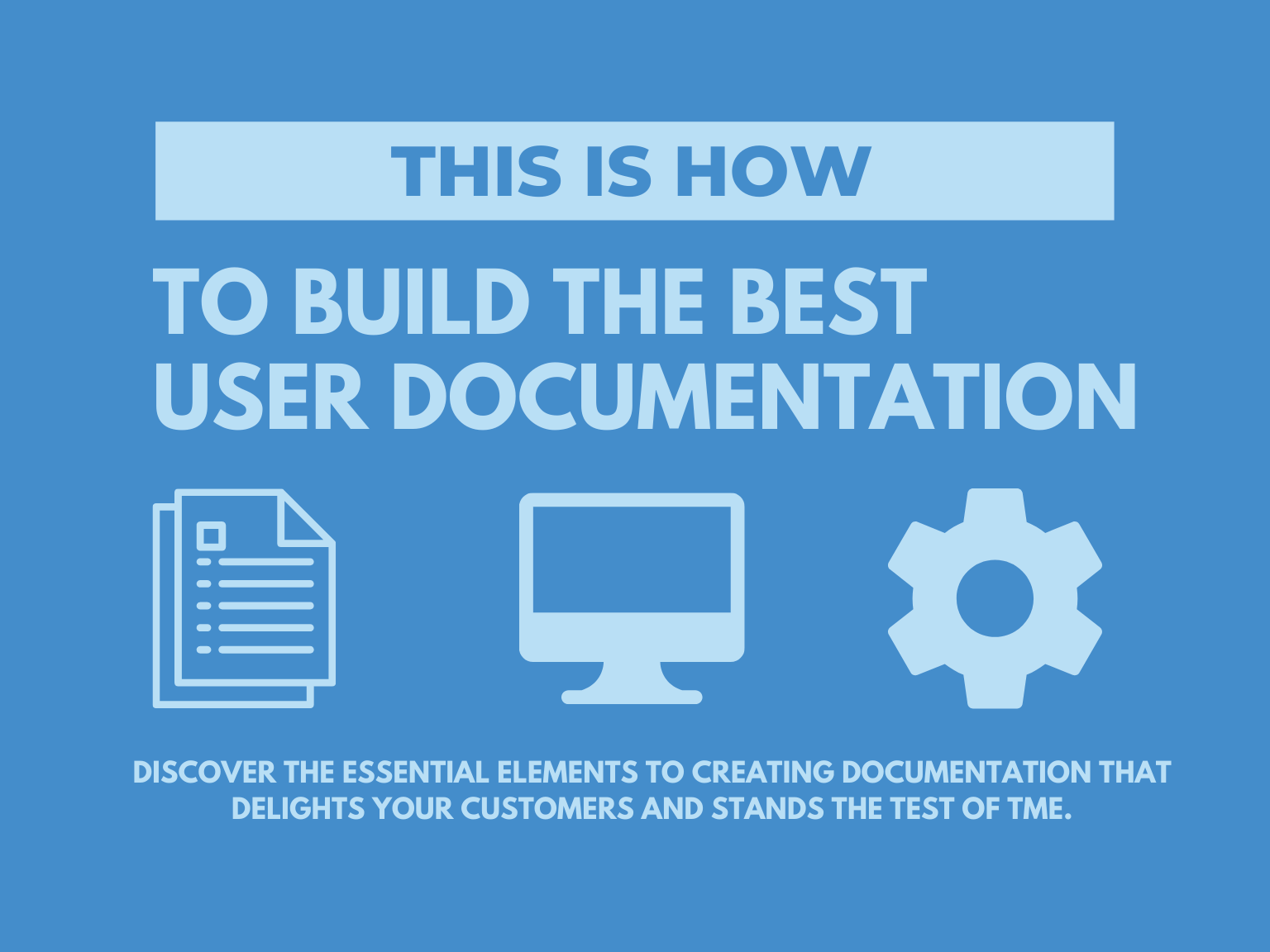 How to Build the Best User Documentation (New Guide) - Blog