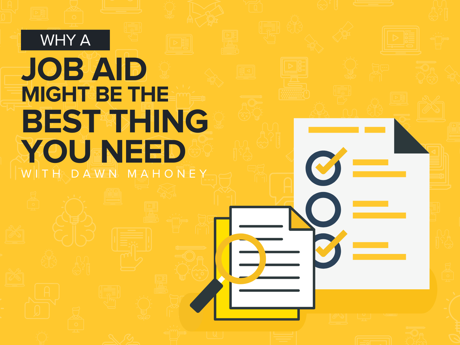 Why A Job Aid Might Be the Best Thing You Need with Dawn Mahoney