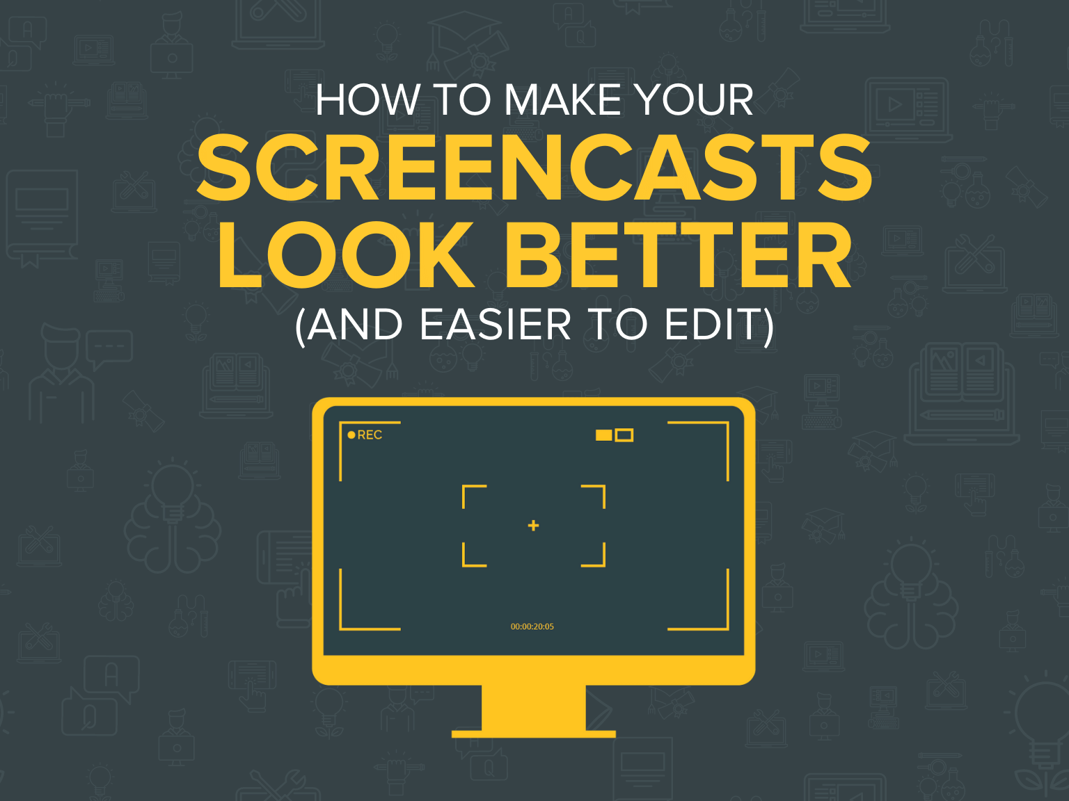 How to make your screencasts look better (and easier to edit)