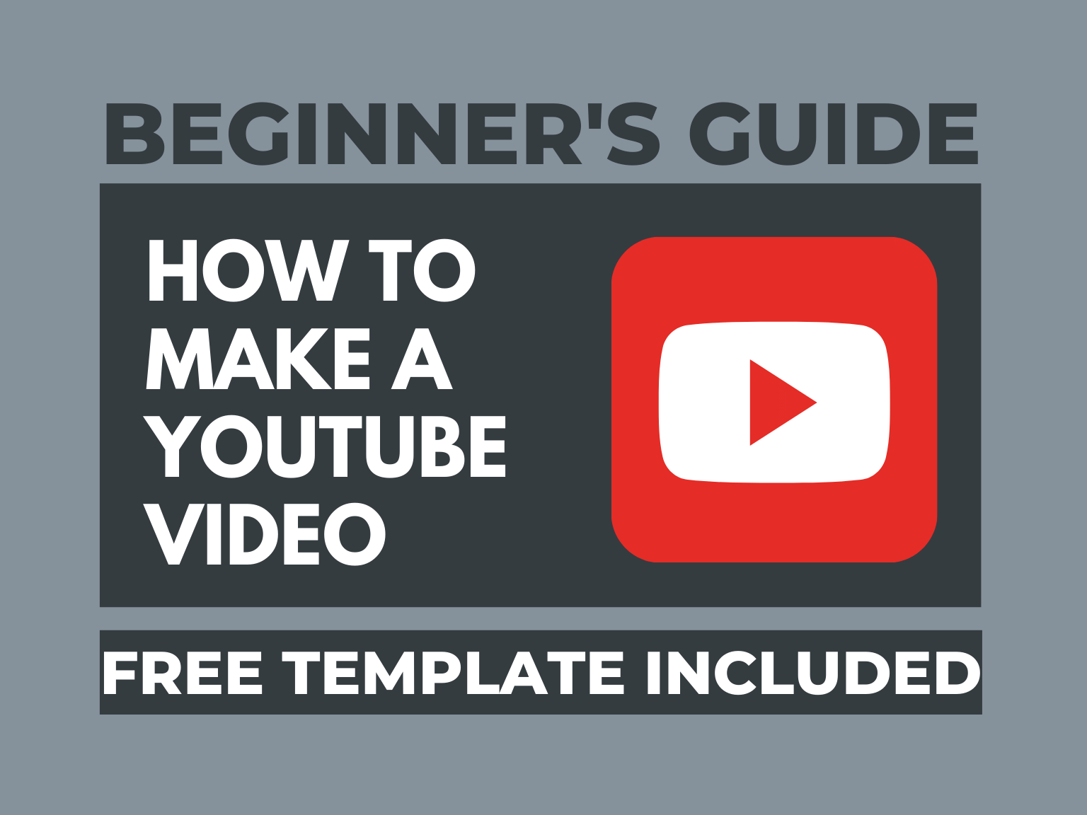 How to Make a YouTube Video (Free Template)  TechSmith