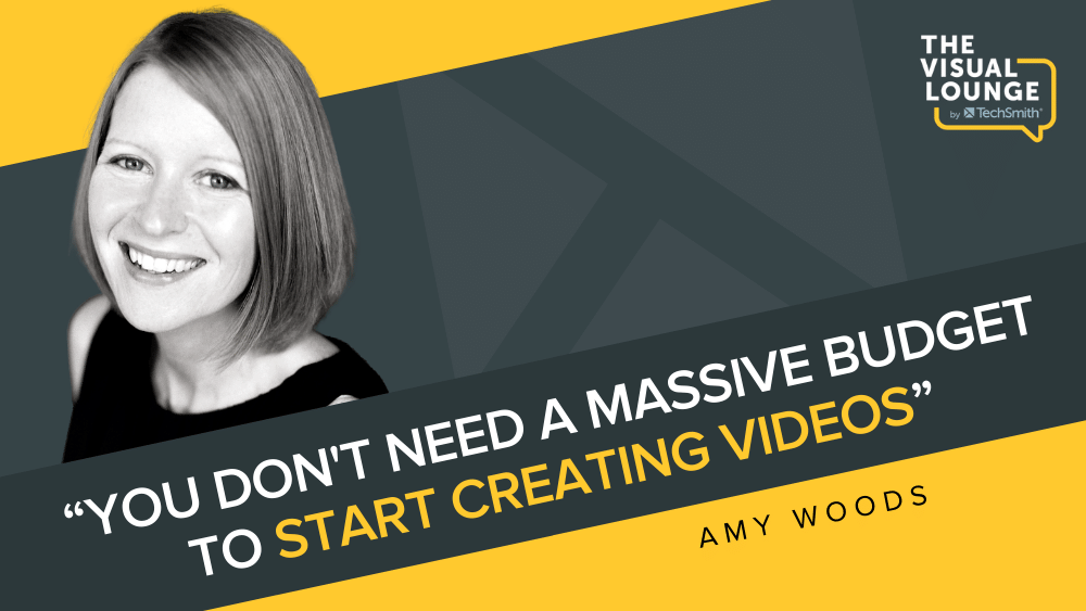 “You don't need a massive budget to start creating videos” – Amy Woods