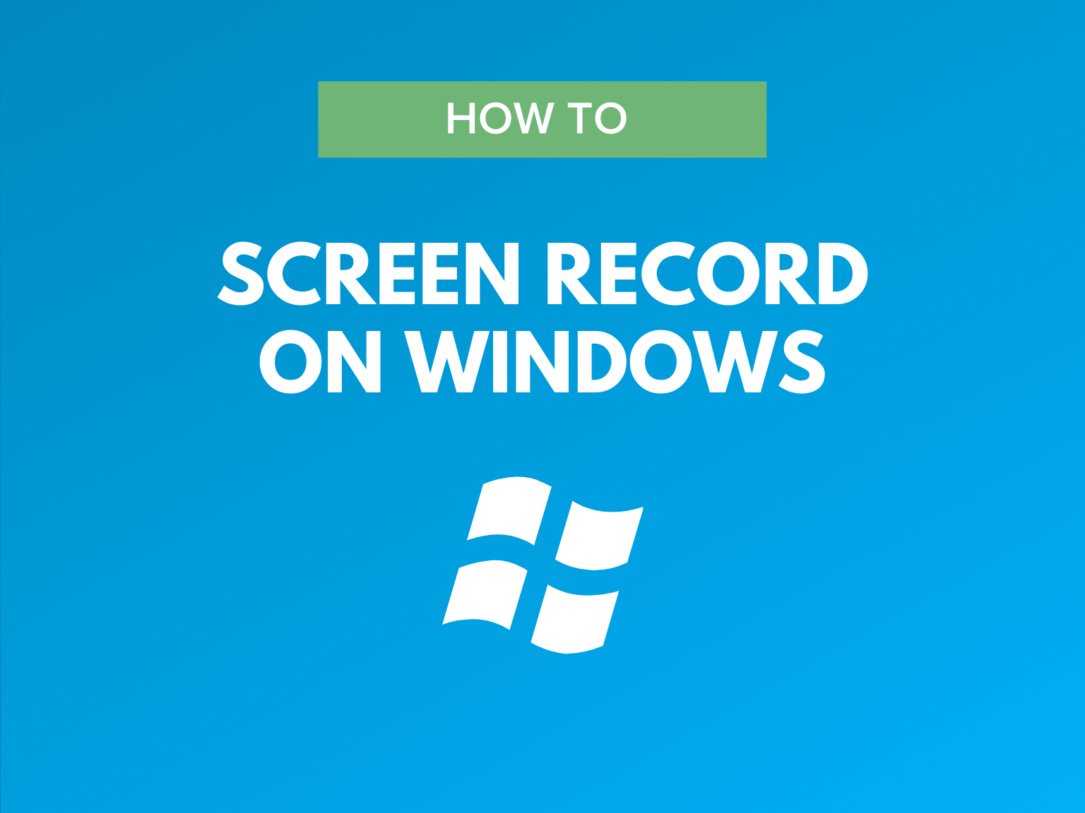 How to Screen Record on Windows 10 & 11