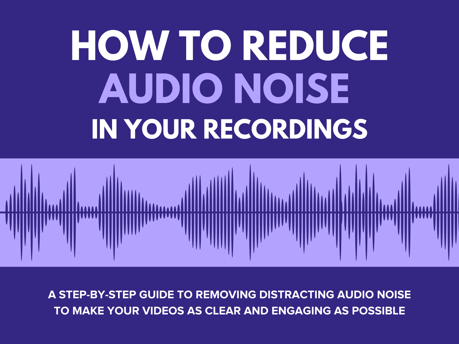 How To Reduce Audio Noise In Your Recordings | The Techsmith Blog
