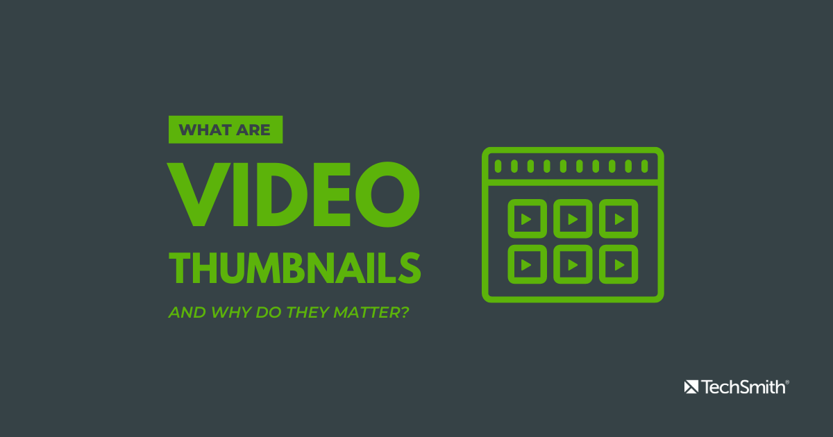 1200px x 630px - What Are Video Thumbnails & Why Do They Matter? | The TechSmith Blog