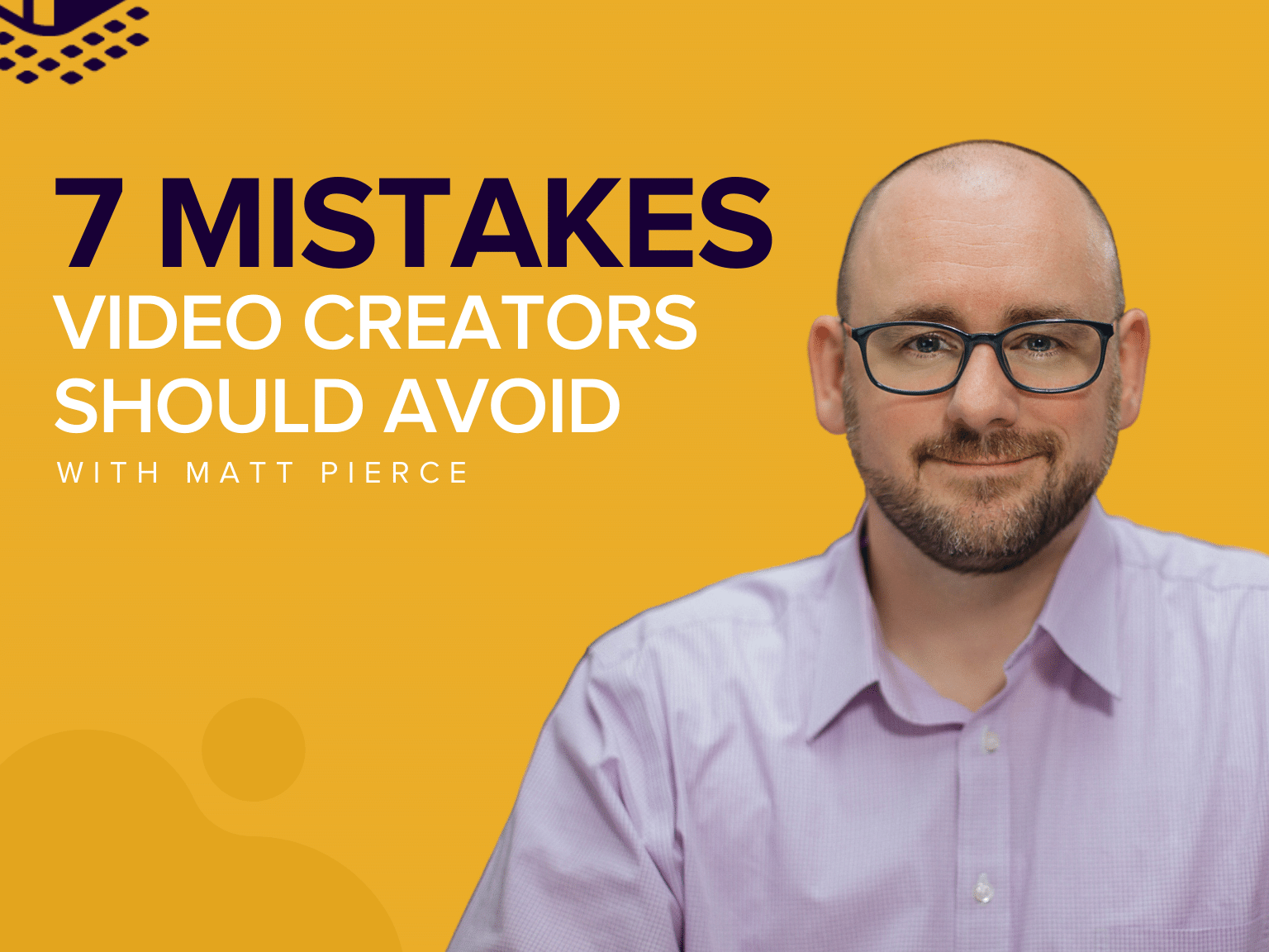 7 Mistakes Video Creators Should Avoid