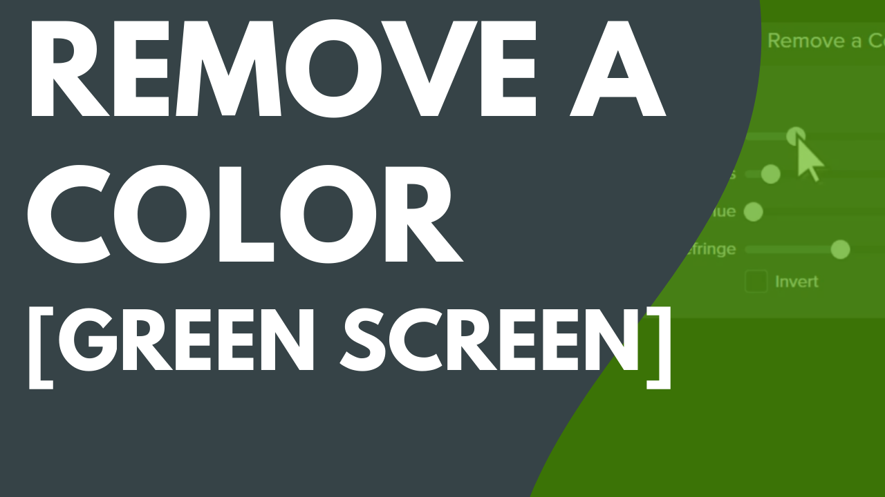 How to Remove a Color (Green Screen) - Camtasia - TechSmith