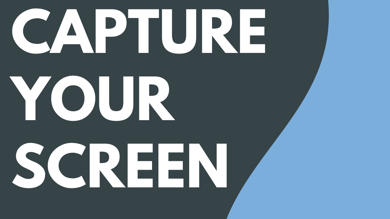 Capture Your Screen