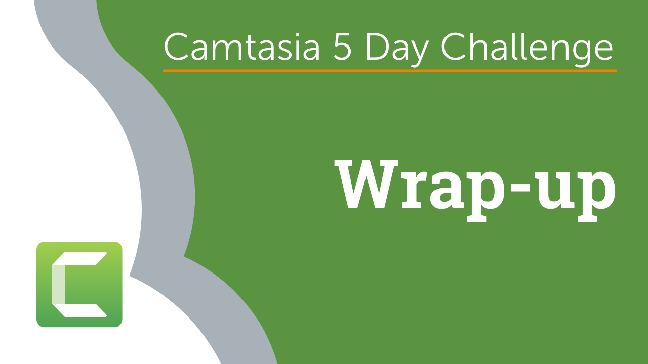 Wrap-up Camtasia Challenge Thumbnail