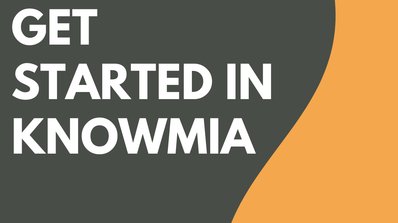 Get Started in Knowmia thumbnail