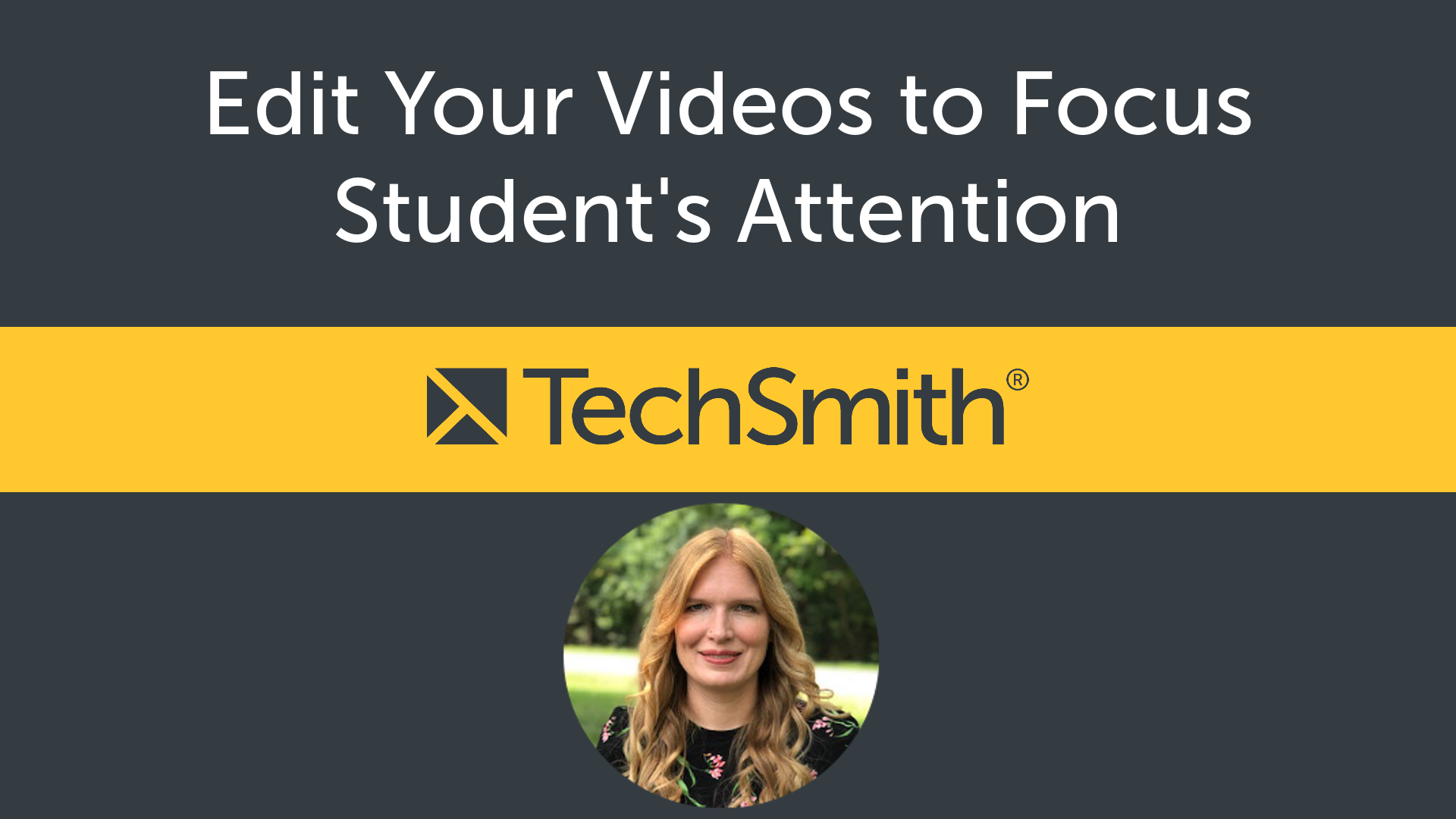 Edit Your Videos to Focus Student's Attention