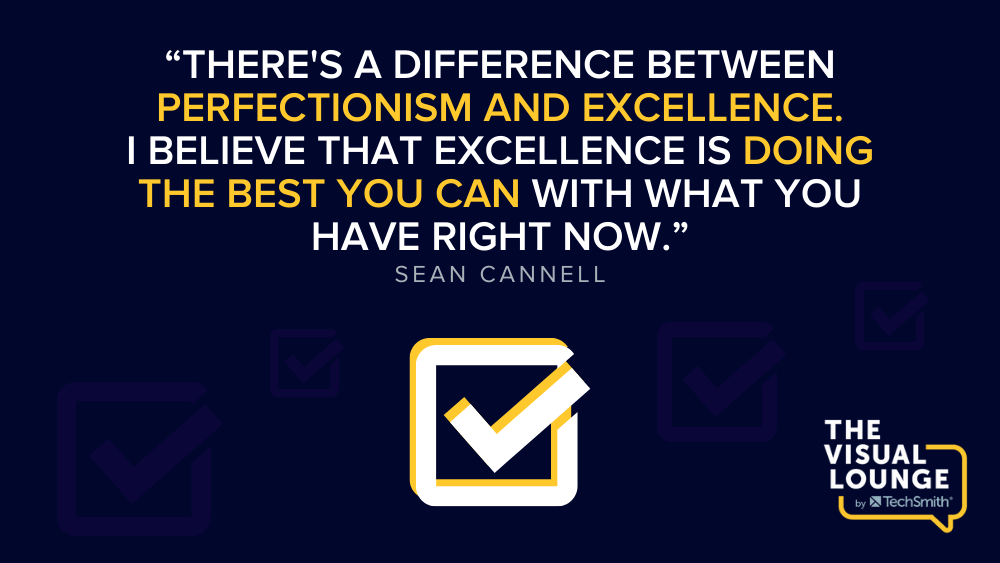 There's a difference between perfectionism and excellence. I believe that excellence is doing the best you can with what you have right now. - Sean Cannell