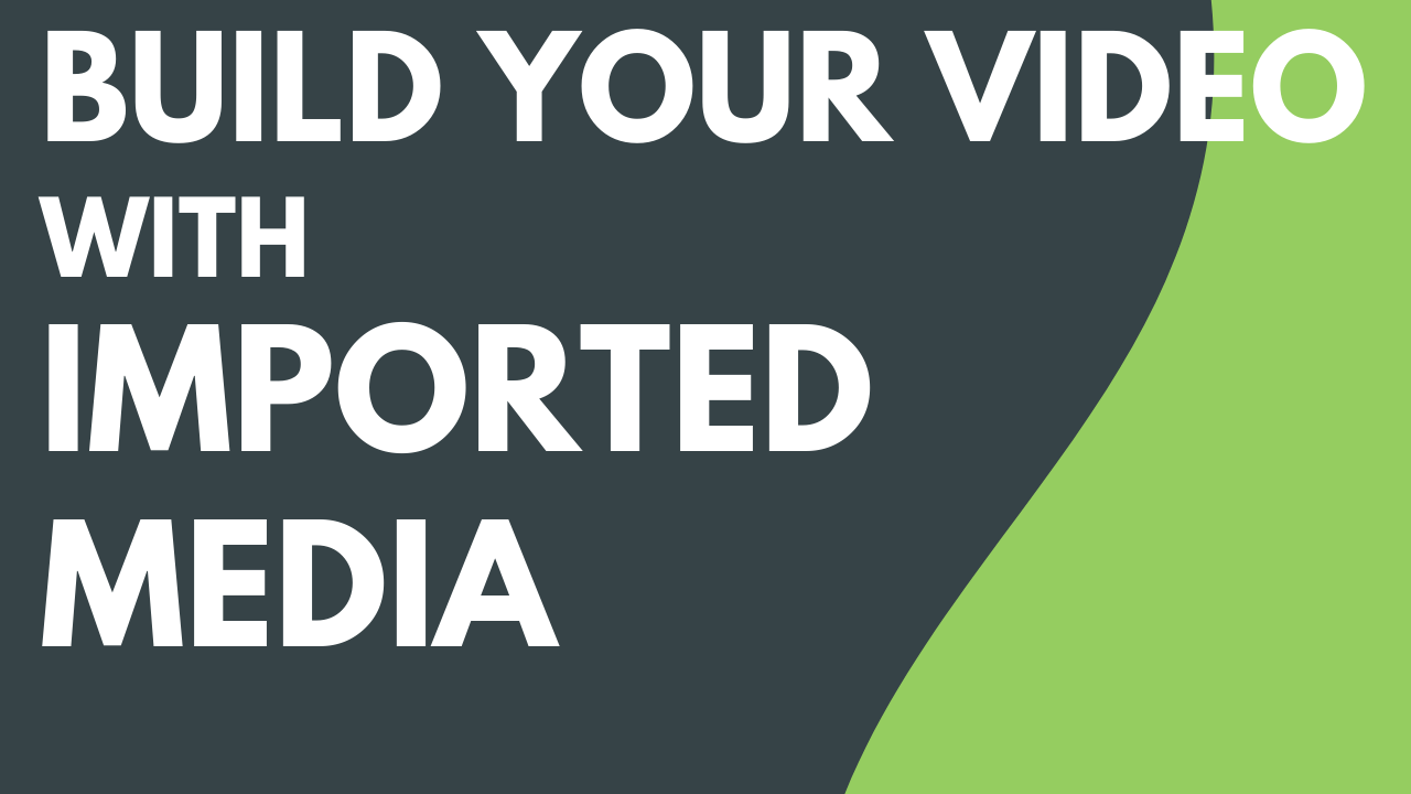 Build Your Video with Imported Media thumbnail