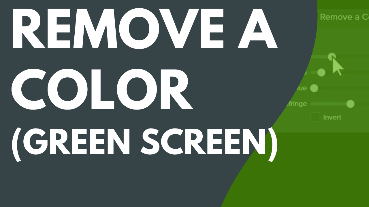 Remove A Color (Green Screen)