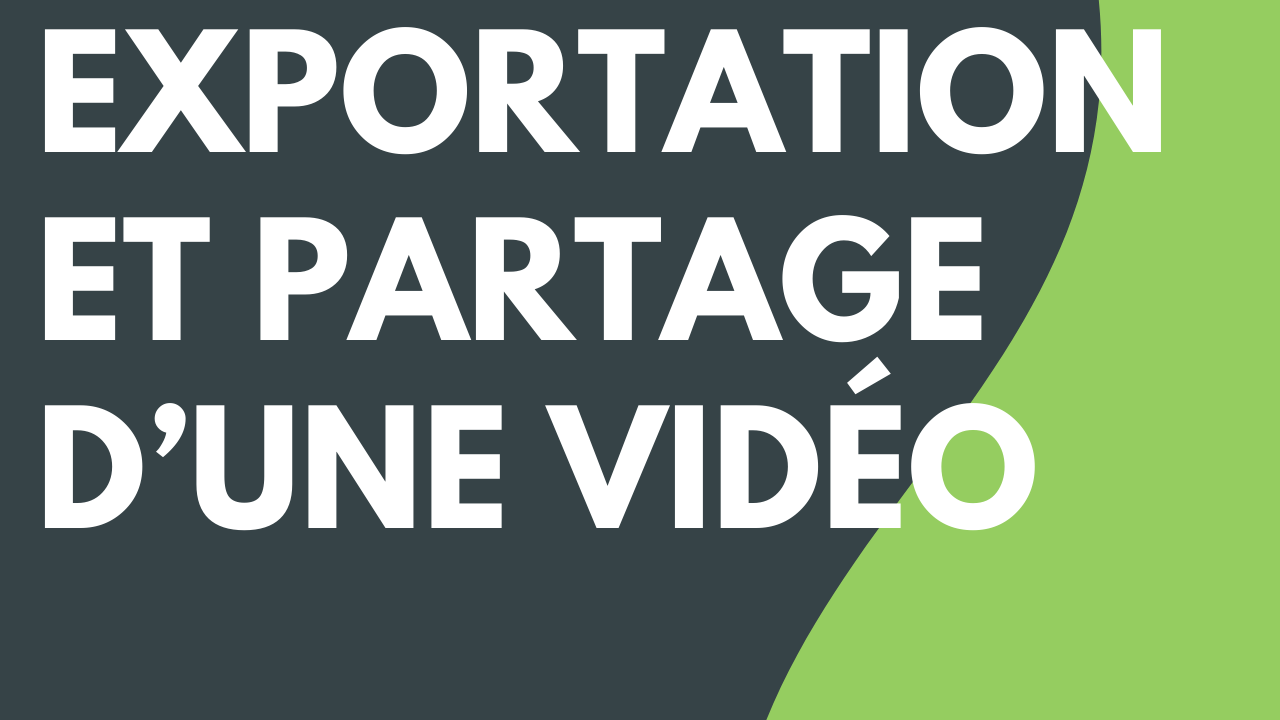 Exportation et partage de votre vidéo