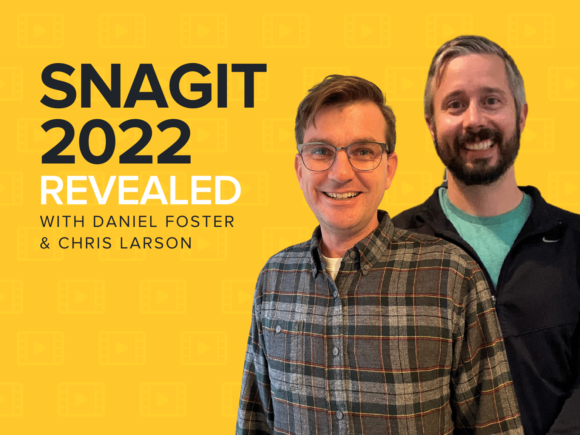 Snagit 2022 Revealed