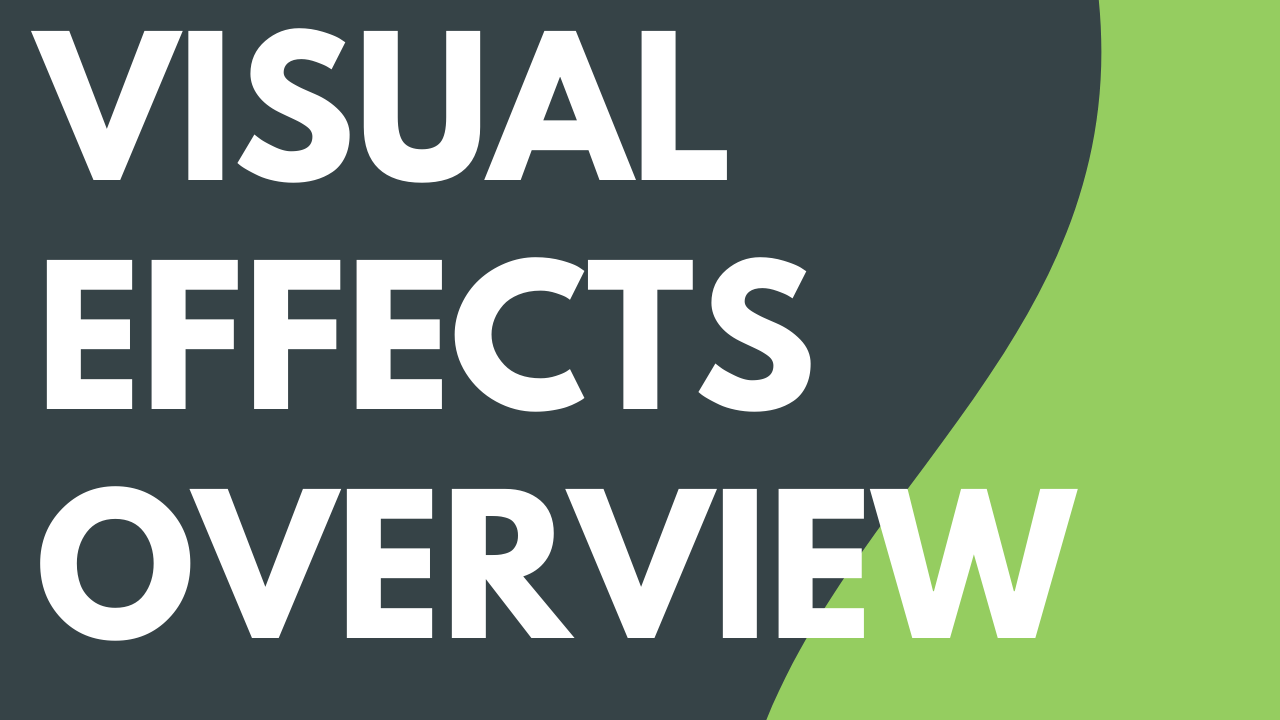 Visual Effects Overview