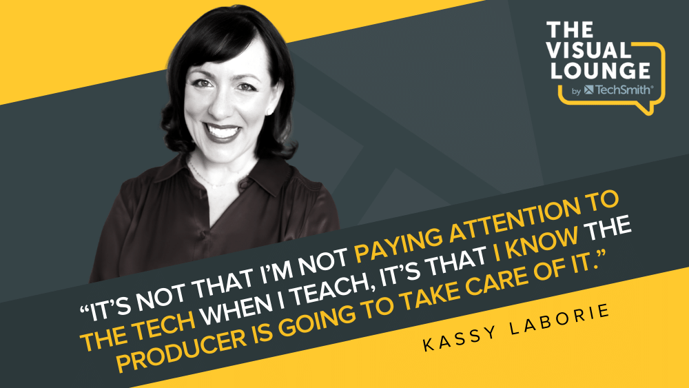 "It's not that I'm not paying attention to the tech when I teach, it's that I know the producer is going to take care of it." - Kassy Laborie
