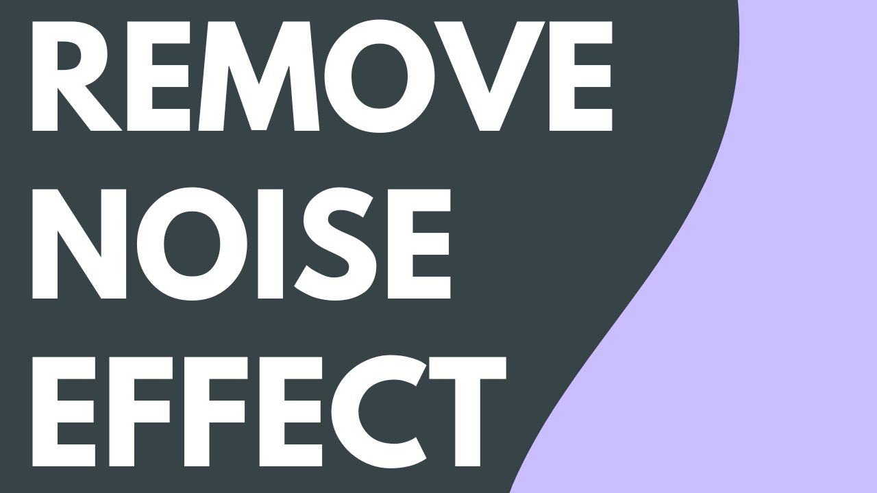 Remove Noise Audio Effect