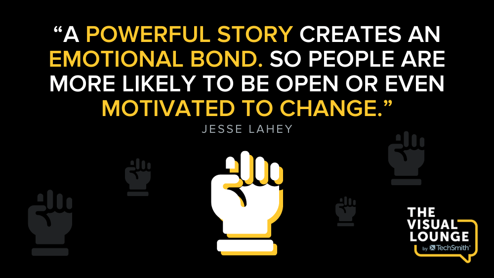 A powerful story creates an emotional bond. So people are more likely to be open or even motivated to change.