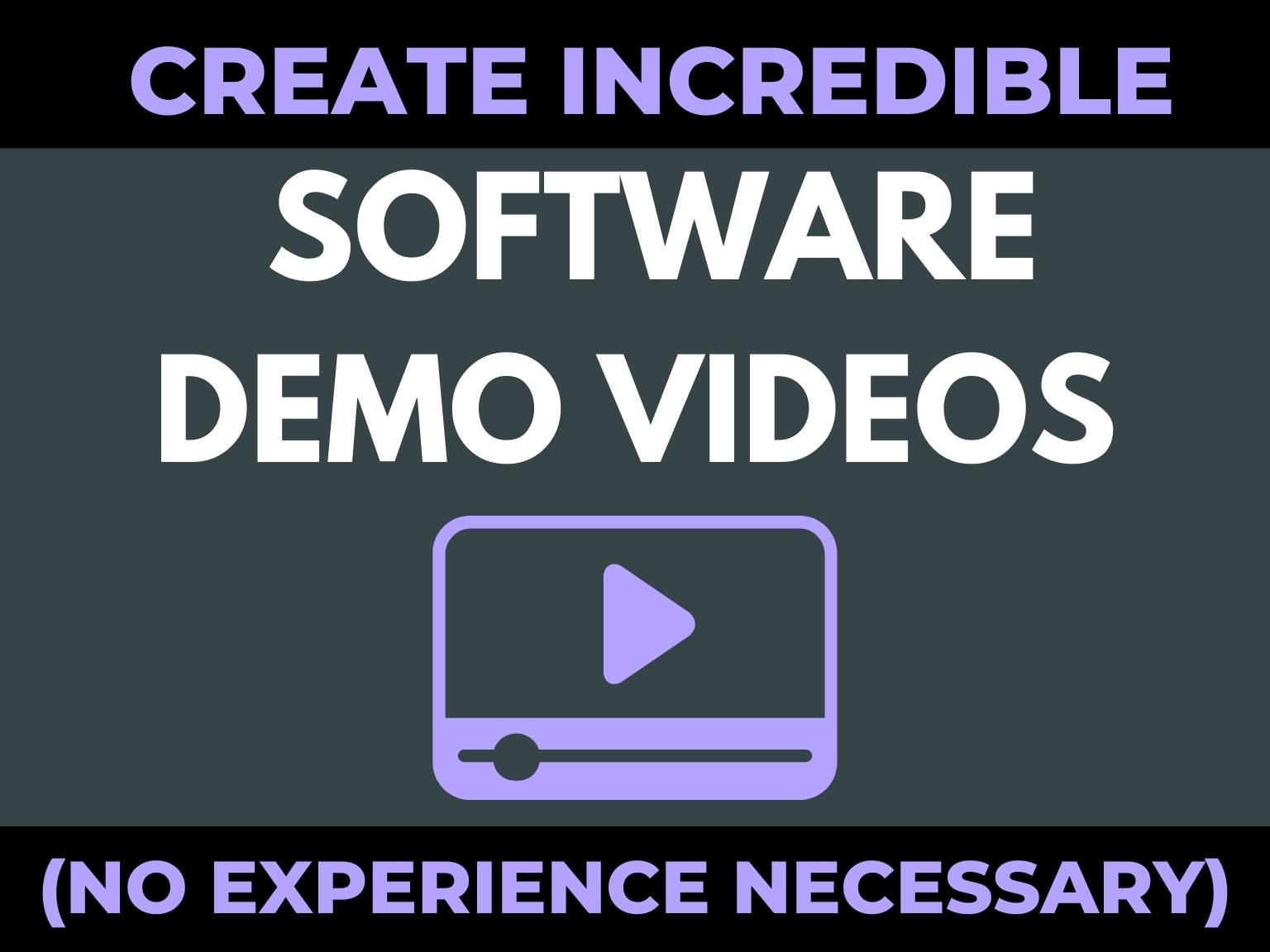 How to Create Incredible Software Demo Videos