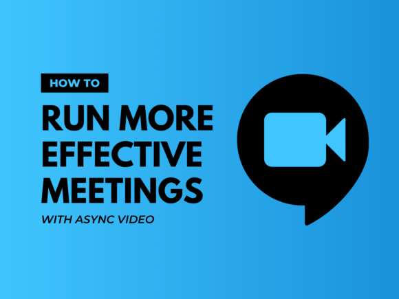 How to run more effective meetings with async video