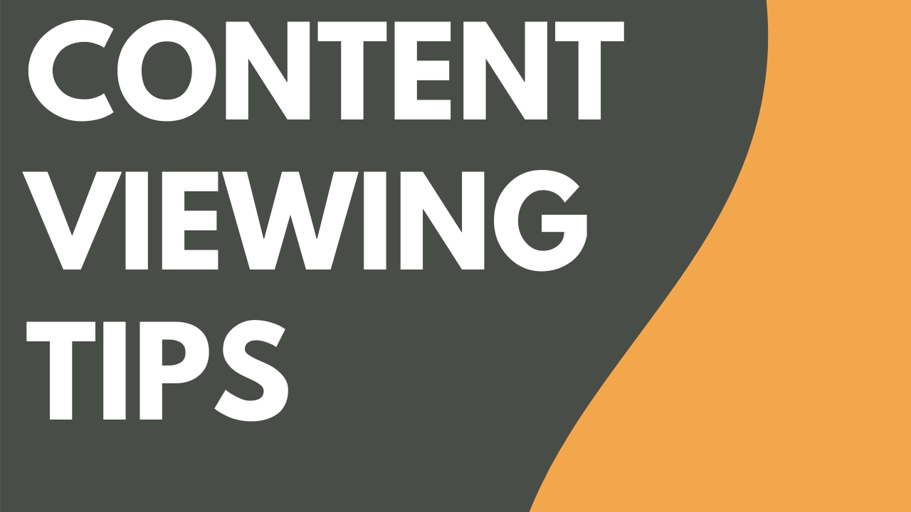 Content Viewing Tips Featured Image