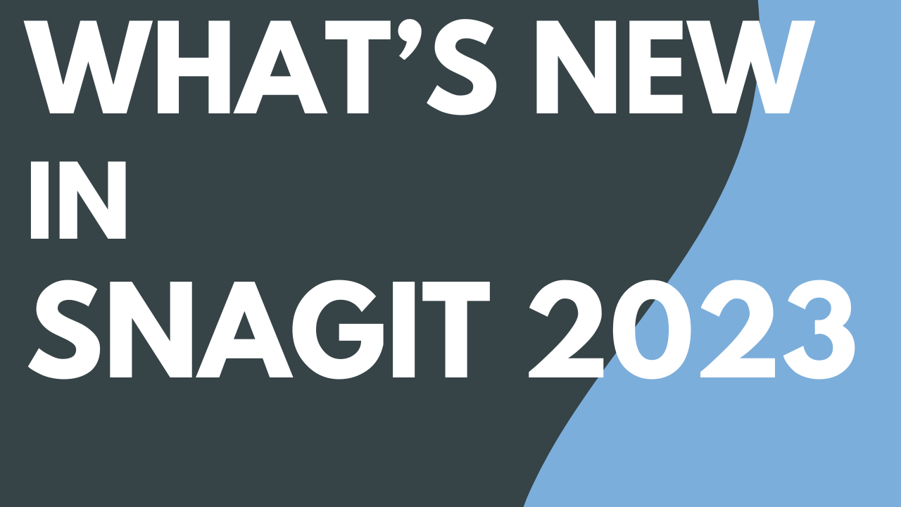What's New in Snagit 2023 thumbnail