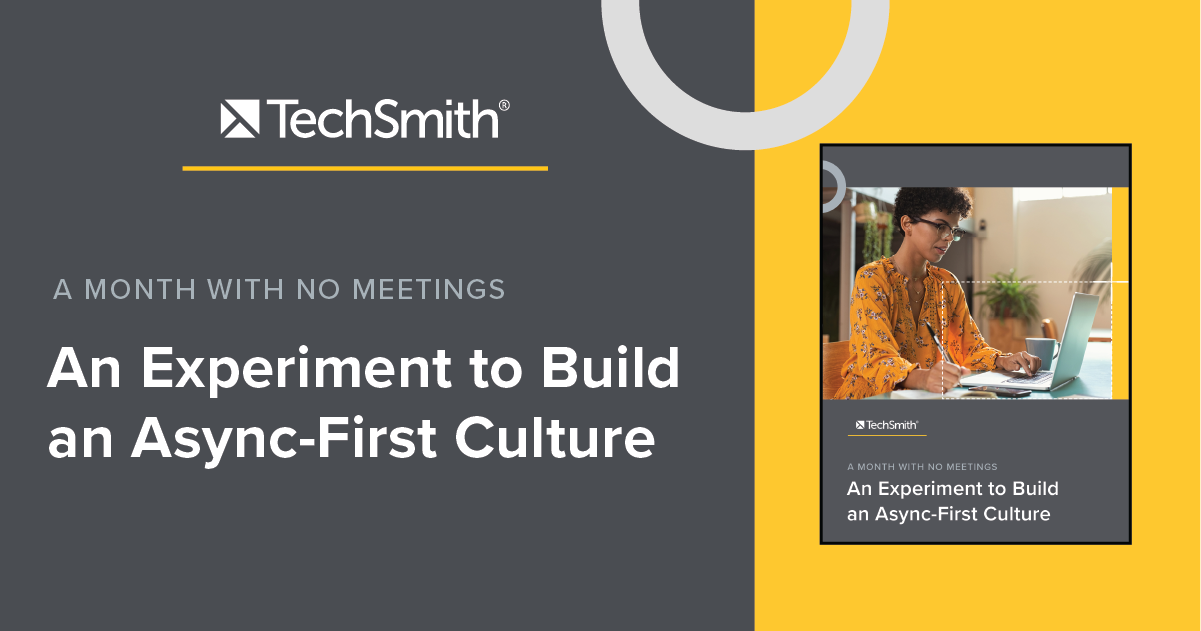 Techsmith logo with the text "A Month With No Meetings: An Experiment to Build an Async-First Culture and cover of ebook.