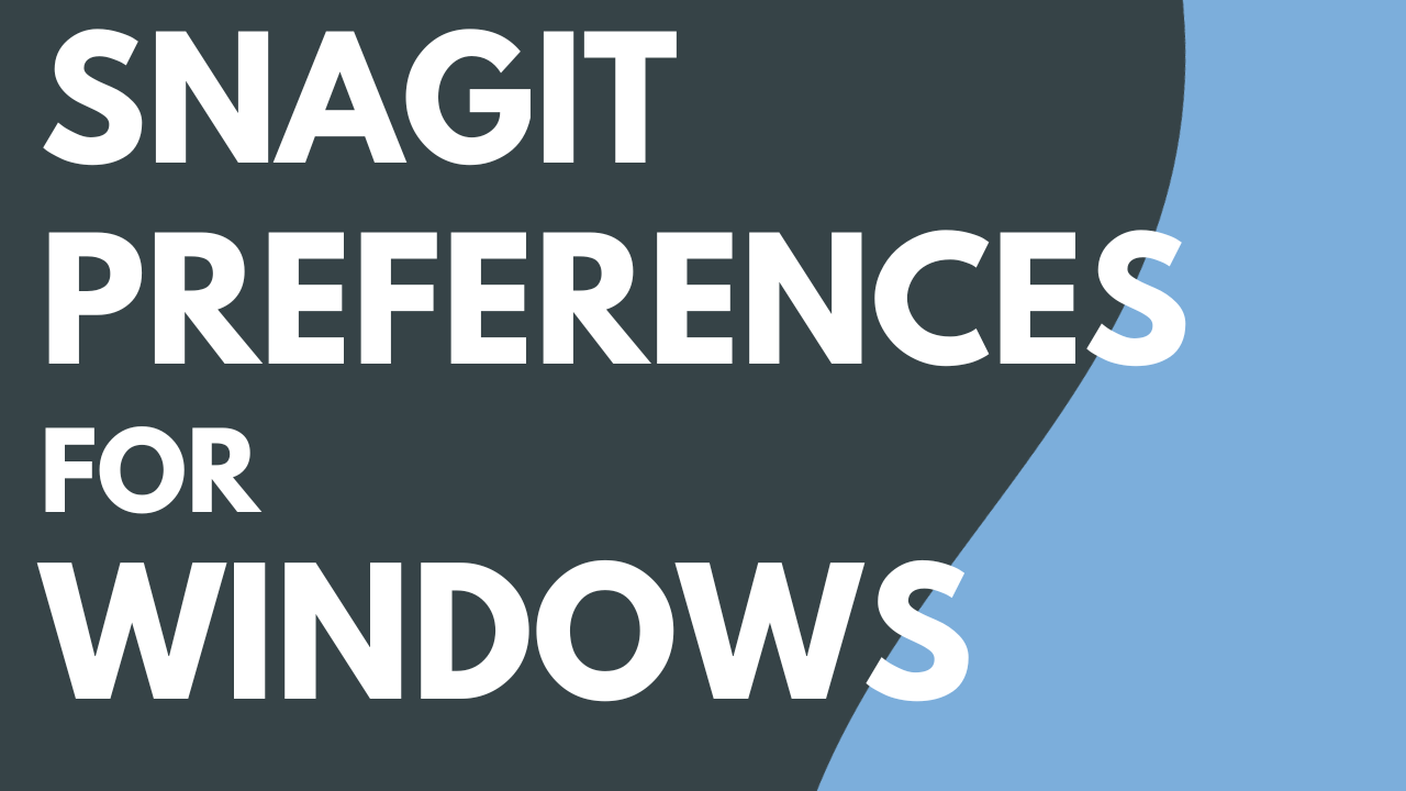 Snagit Preferences for Windows thumbnail (temporary)