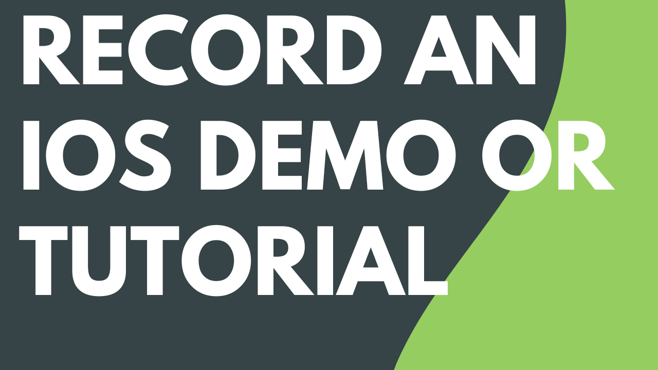 Record an iOS Demo or Tutorial thumbnail - TEMP