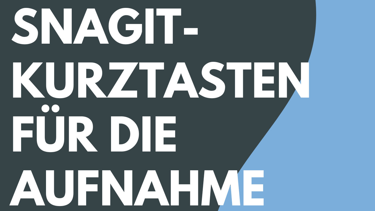 Aufnahme-Kurztasten in Snagit