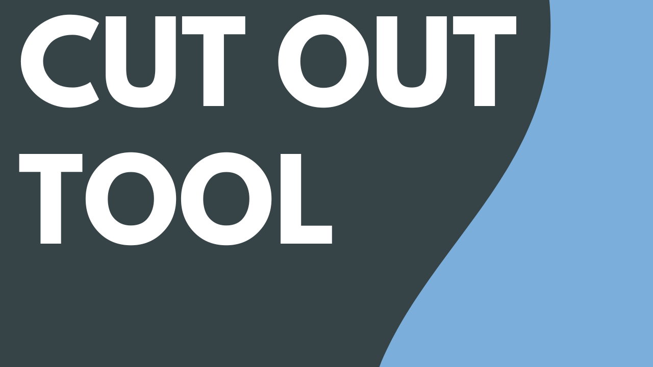 Cut Out Tool