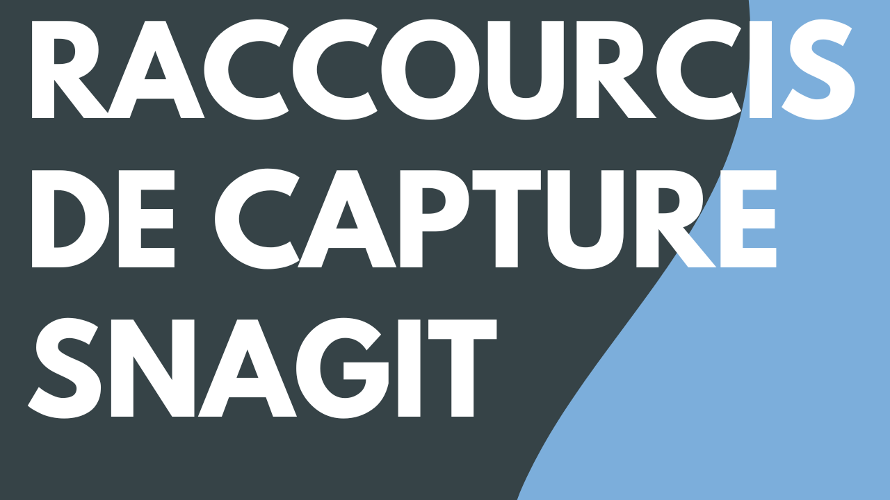Raccourcis de capture Snagit