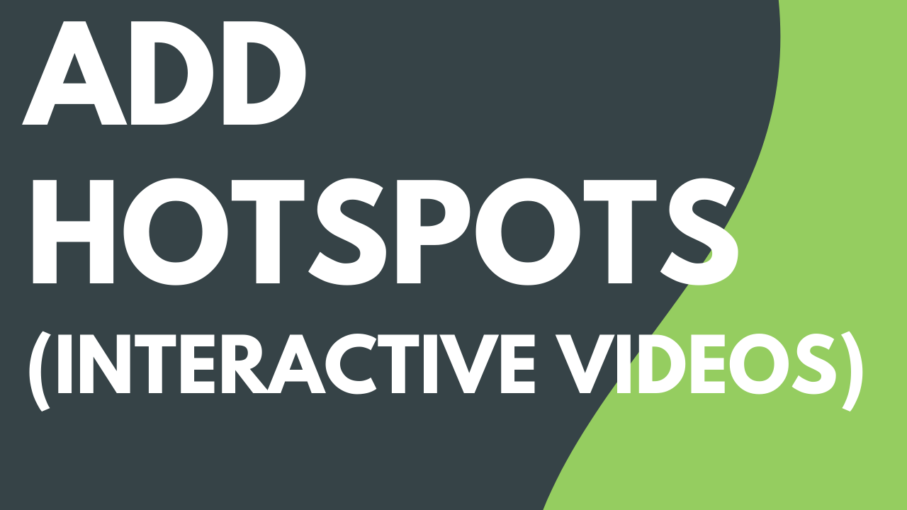 Add Hotspots (Interactive Videos)