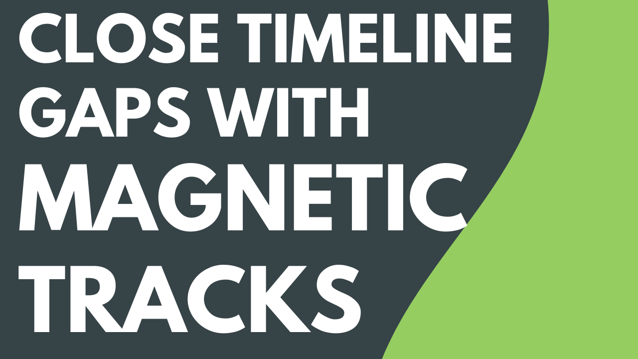 Close Timeline Gaps with Magnetic Tracks
