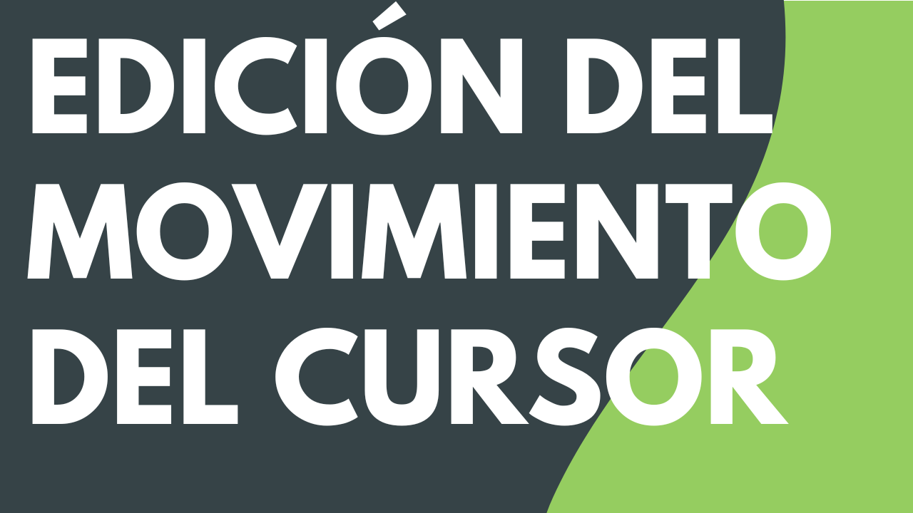 Personalizar el movimiento del cursor