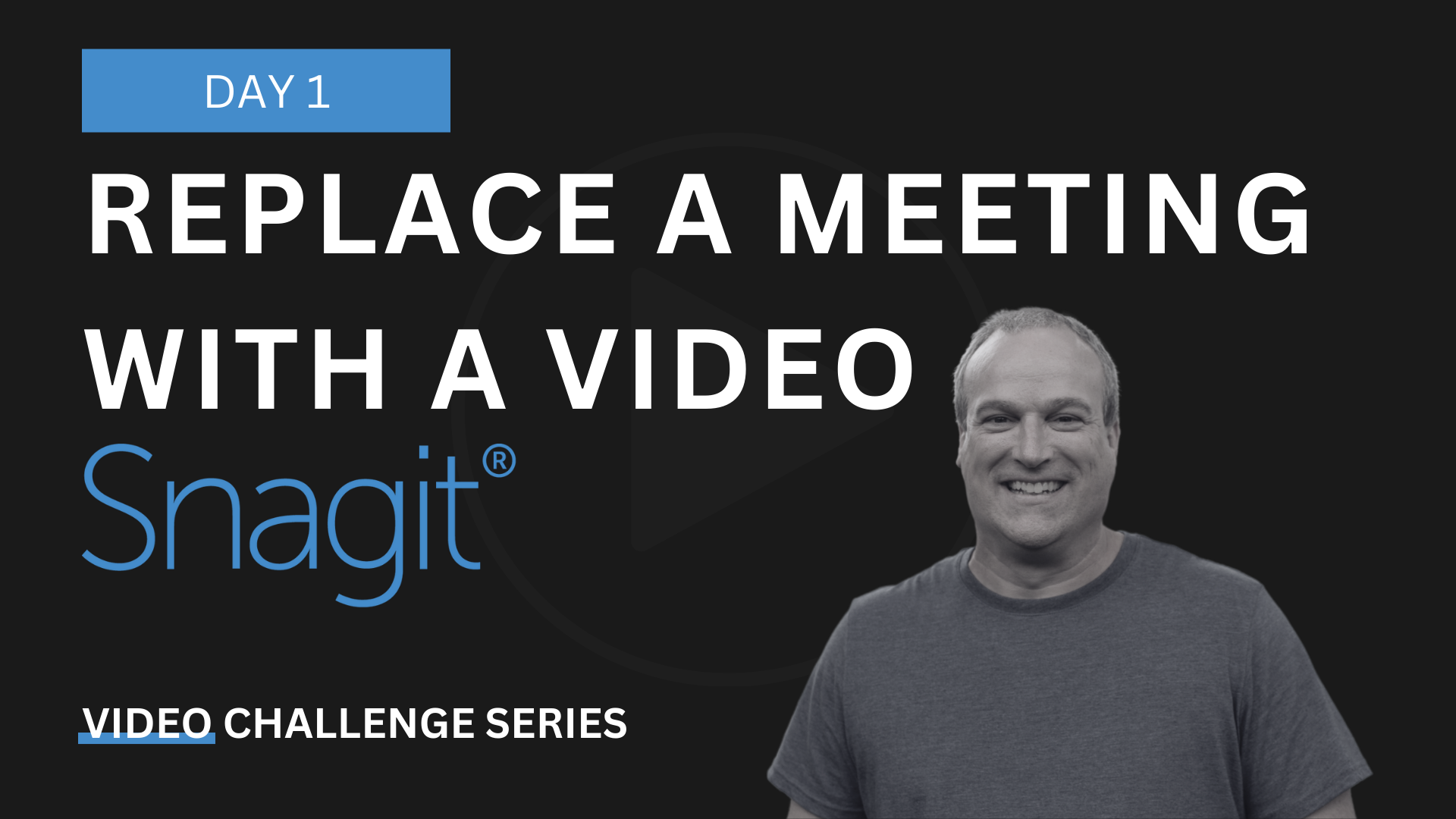 Snagit Video Challenge: Day 1