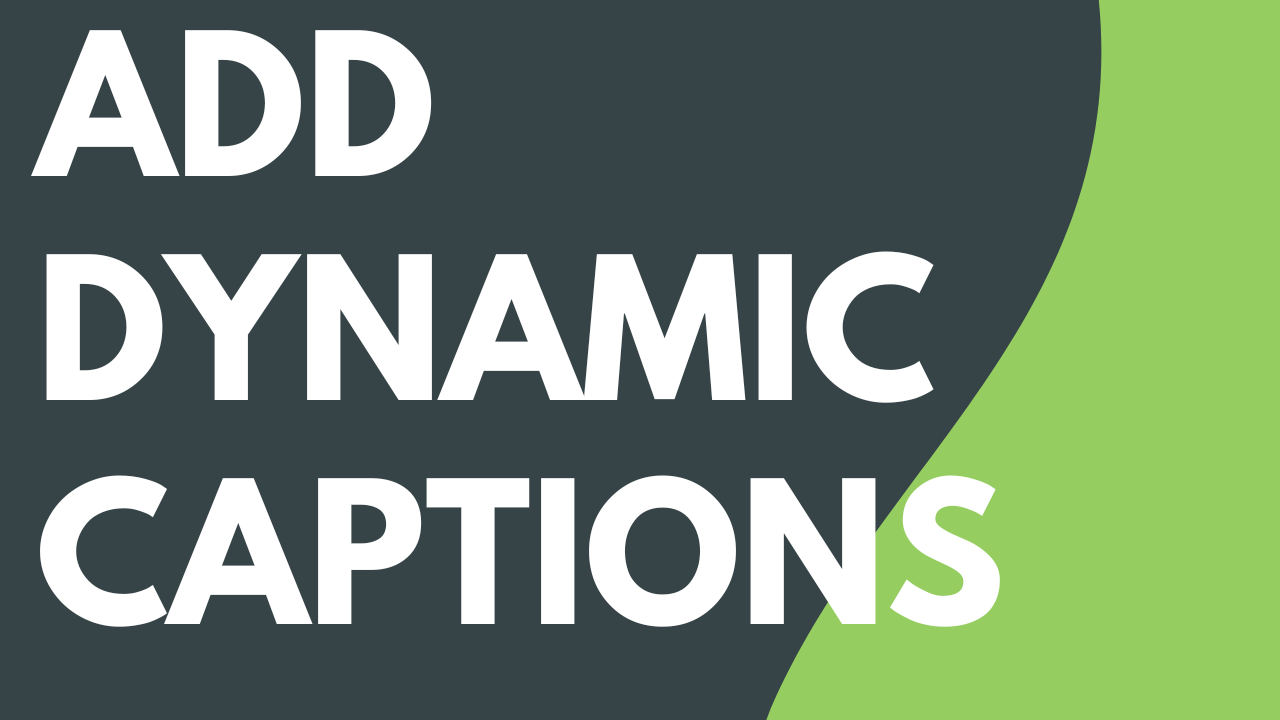 Add Dynamic Captions Featured Image