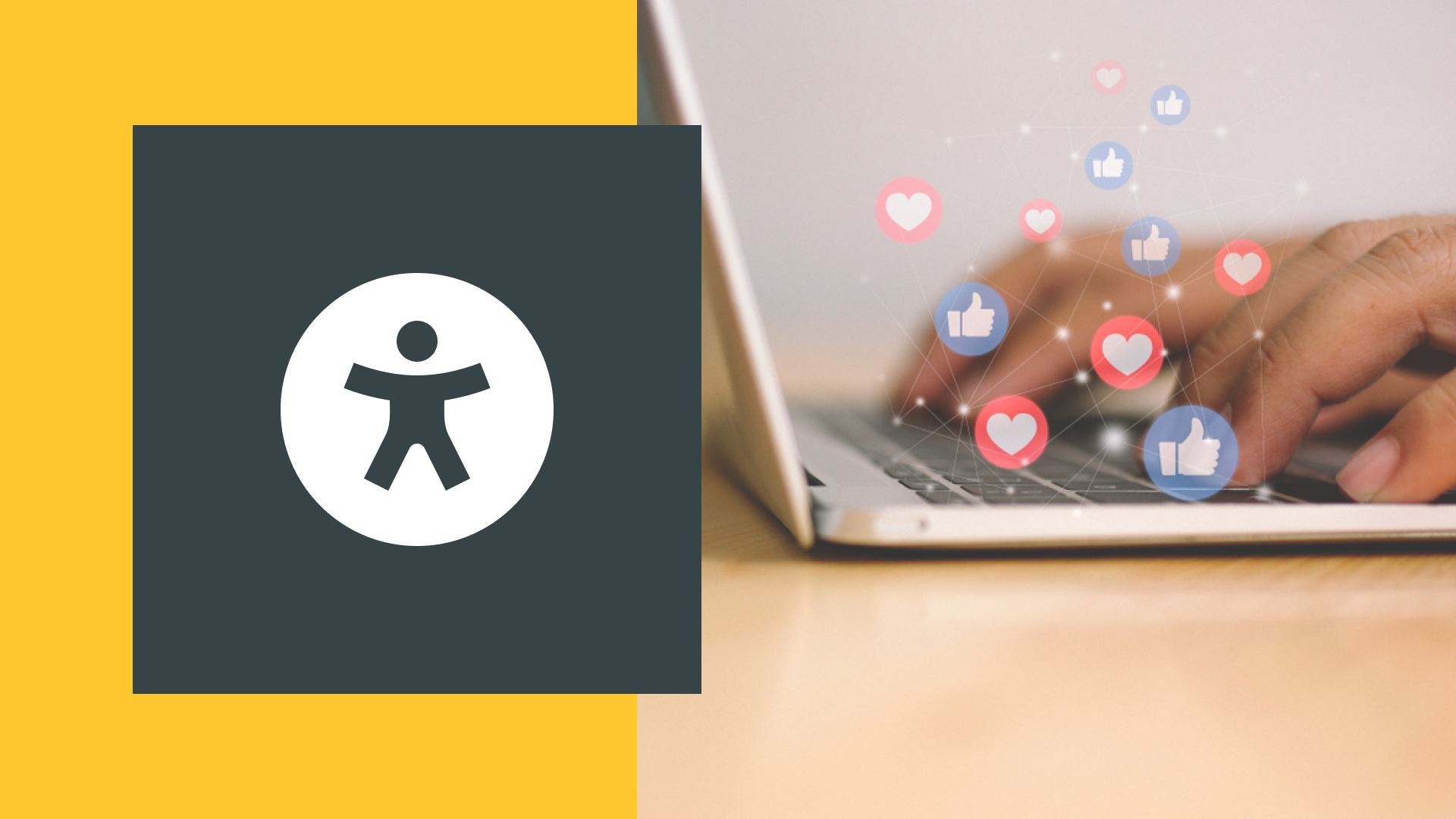 Beside an accessibility icon, a person is typing on their computer as heart and thumbs up reactions appear around their fingers.