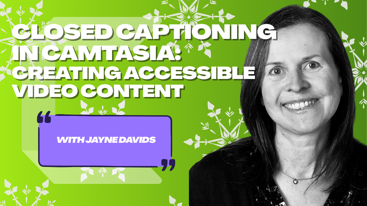 Closed Captioning in Camtasia: Creating Accessible Video Content