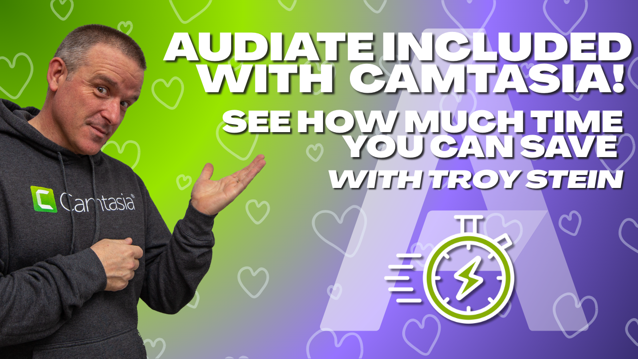 Audiate Included with Camtasia! See How Much Time You Can Save with Troy Stein