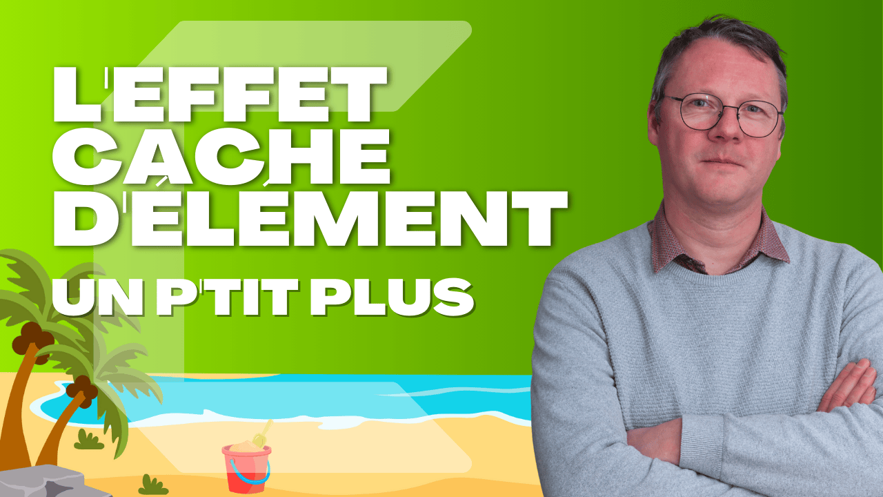 Un p’tit plus – L’effet Cache d’élément