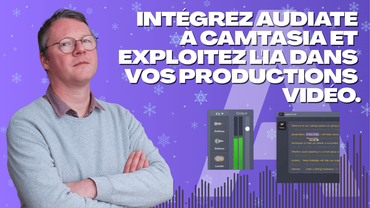 Intégrez Audiate à Camtasia et exploitez l’IA dans vos productions vidéo