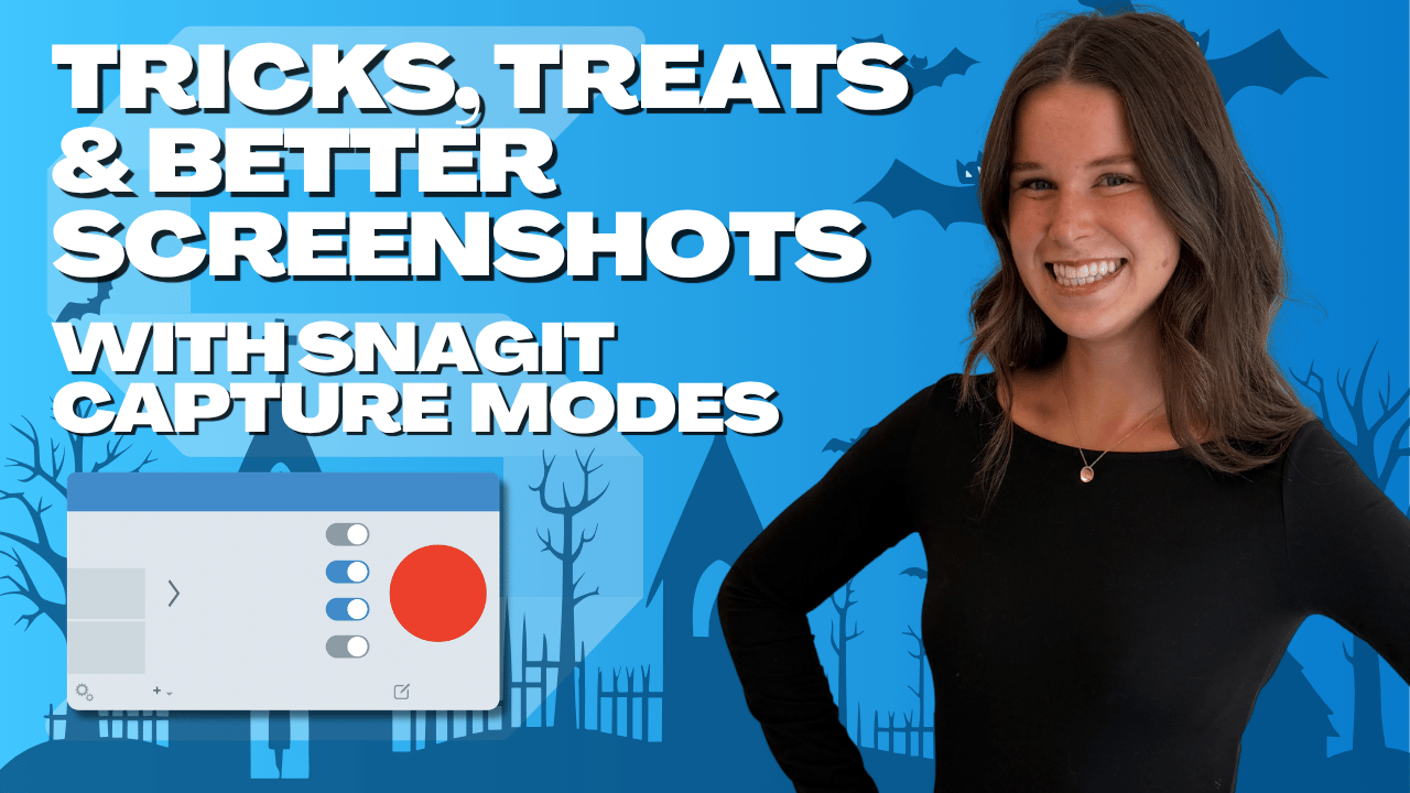 Snagit Capture Modes: Tricks, Treats & Better Screenshots