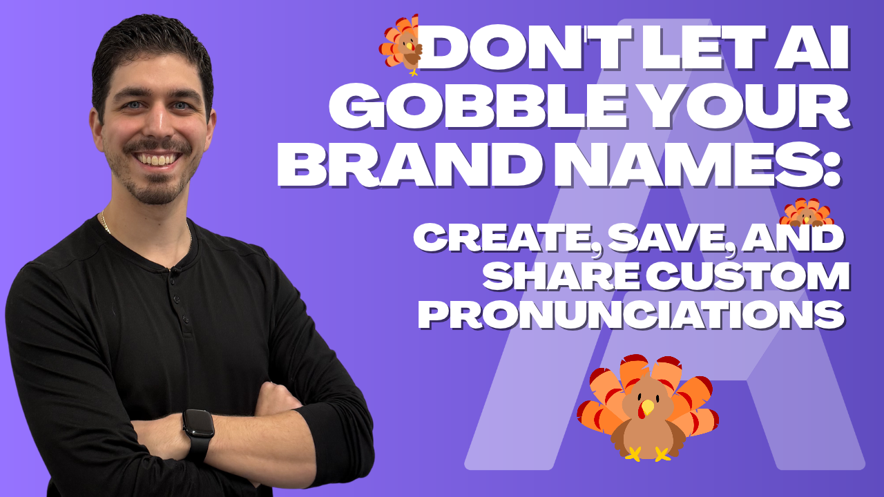 Don’t Let AI Gobble Your Brand Names: Create, Save, and Share Custom Pronunciations in Audiate