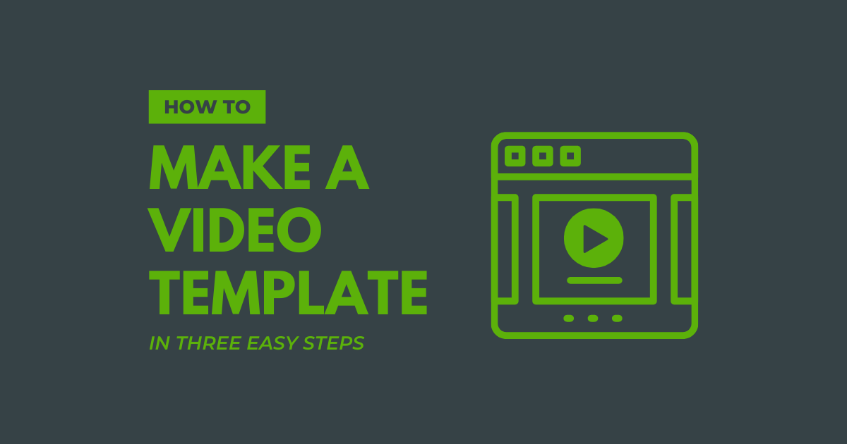 How to Make a Video Template in Three Easy Steps | TechSmith
