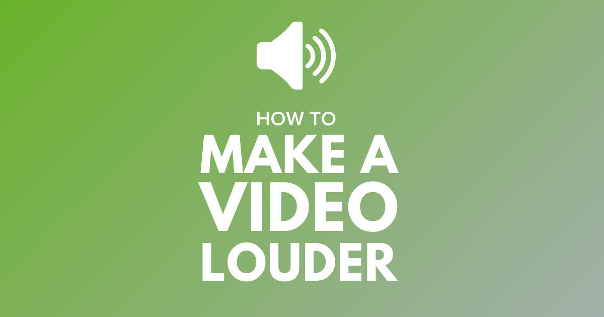 How to Make a Video Louder (Quick & Easy) | TechSmith